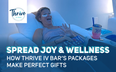 Spread Joy and Wellness: How Thrive IV Bar’s Packages Make Perfect Gifts