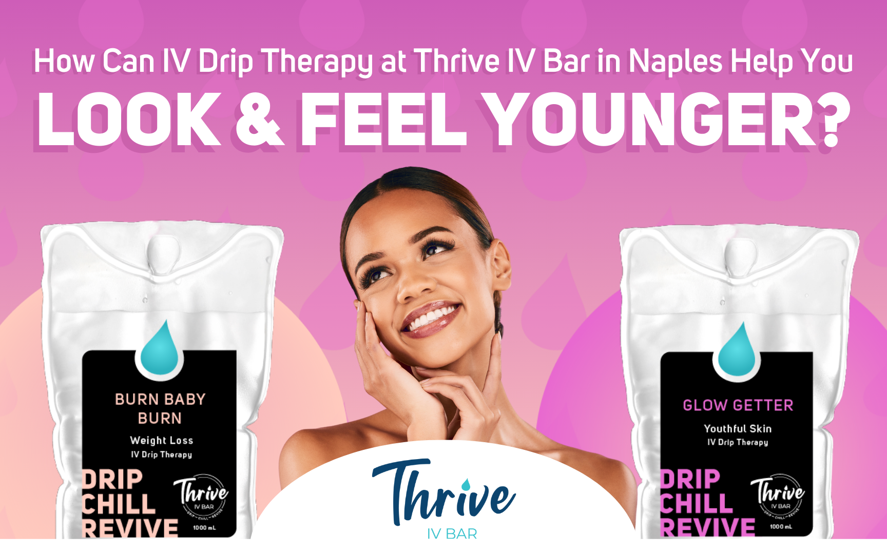 How Can IV Drip Therapy at Thrive IV Bar in Naples Help You Look and Feel Younger?