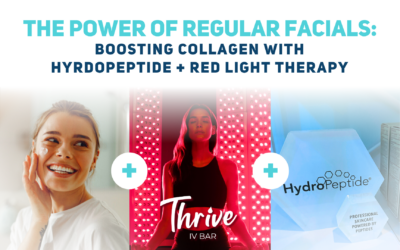 The Power of Regular Facials: Boosting Collagen with HydroPeptide and Red Light Therapy