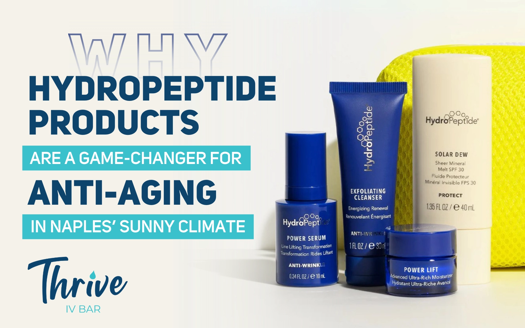tiv-aug2025-blog1 Why HydroPeptide Products Are a Game-Changer for Anti-Aging in Naples’ Sunny Climate