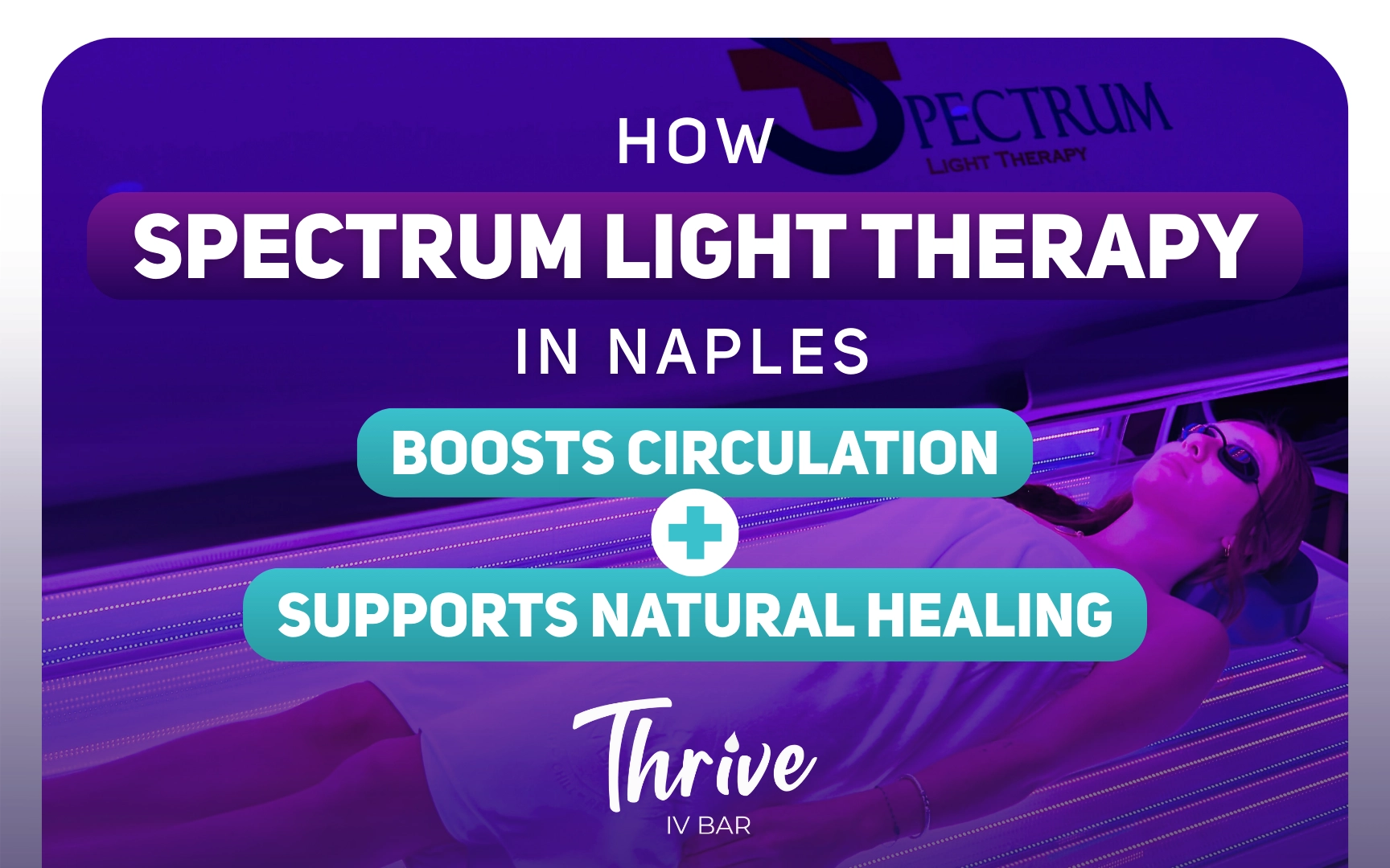 How Spectrum Light Therapy in Naples Boosts Circulation and Supports Natural Healing
