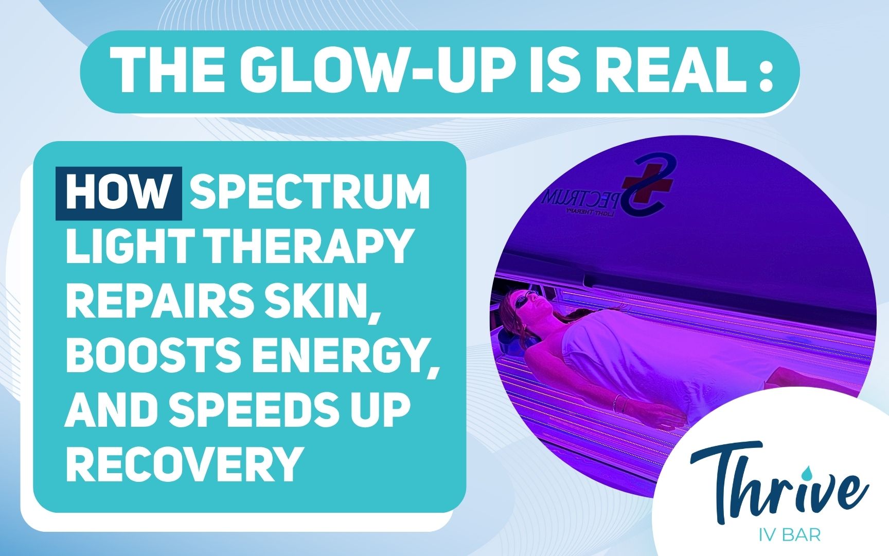 The Glow-Up Is Real: How Spectrum Light Therapy Repairs Skin, Boosts Energy, and Speeds Up Recovery Woman lying in a Spectrum light therapy bed bathed in purple light at Thrive IV Bar