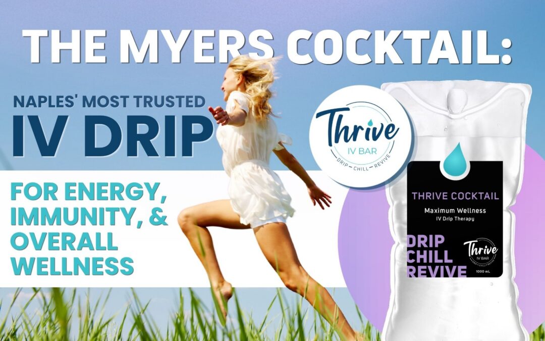 The Myers Cocktail: Naples’ Most Trusted IV Drip for Energy, Immunity, and Overall Wellness
